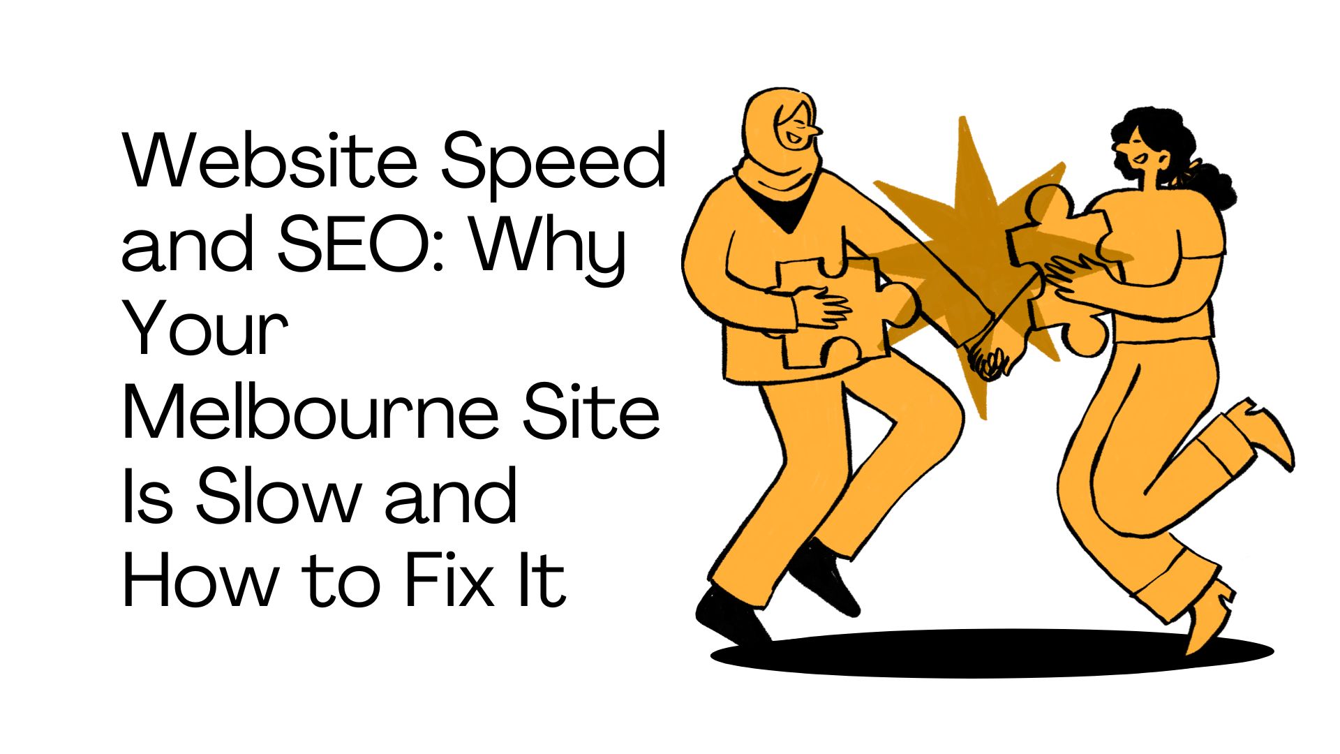 Website Speed and SEO: Why Your Melbourne Site Is Slow and How to Fix It
